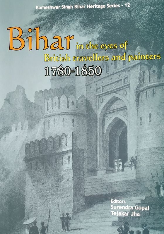 Bihar in the eyes of British travellers and painters 1780-1850